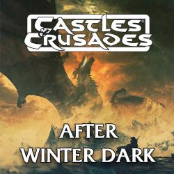 Castles and Crusades: After Winter Dark